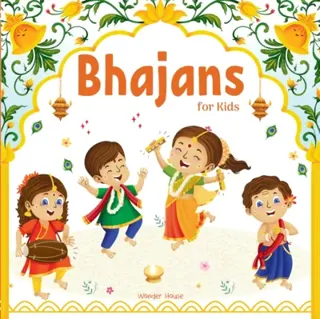 Bhajans For Kids – Illustrated Prayer Book, Bhajans in Three Languages for easy understanding / Age: 3+