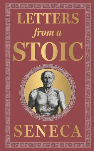 Letters from a Stoic (Deluxe Hardbound Edition) by Seneca – Stoicism / Personal Development /Practical Wisdom / Classic Literature