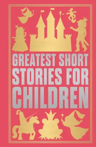 Greatest Short Stories for Children (Deluxe Hardbound Edition)