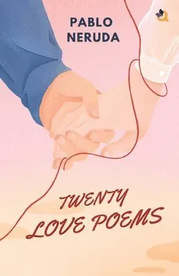 Twenty Love Poems