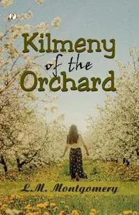 Kilmeny of the Orchard  (Edition1st)