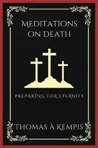 Meditations on Death: Preparing for Eternity