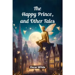 The Happy Prince, and Other Tales (Edition2024)