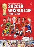 The Illustrated History of Soccer World Cup 1930 - 2026 English