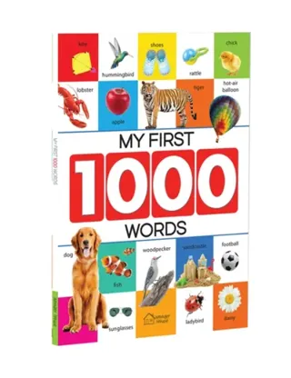 My First 1000 Words: Early Learning Picture Book to learn Alphabet, Numbers, Shapes and Colours, Transport, Birds and Animals, Professions, Opposite Words,