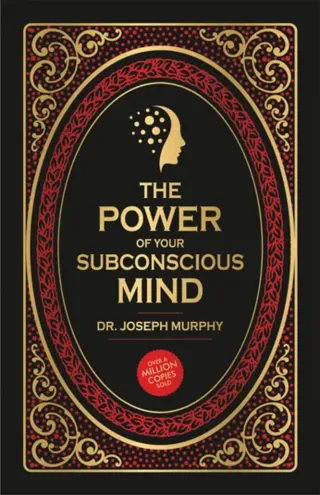 The Power of Your Subconscious Mind