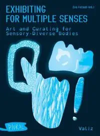 Exhibiting for Multiple Senses