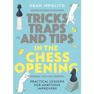 Tricks, Traps and Tips in the Chess Opening