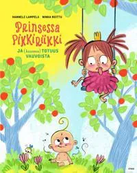 Prinsessa Pikkiriikki ja (kaamea) totuus vauvoista