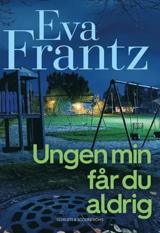 Ungen min får du aldrig