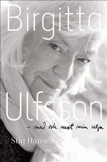 Birgitta Ulfsson : med och mot min vilja