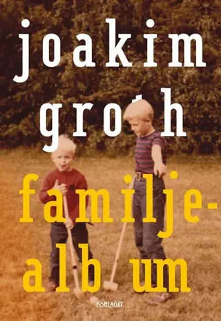 Familjealbum : minnen, historia, utvikningar