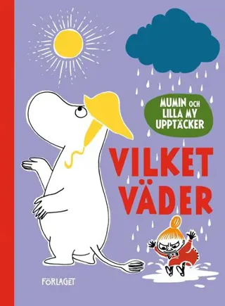 Mumin och Lilla My upptäcker. Vilket väder