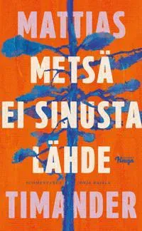 Metsä ei sinusta lähde