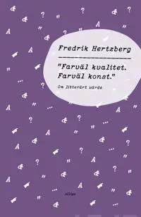 ”Farväl kvalitet. Farväl konst.”