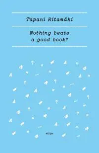 Nothing beats a good book?