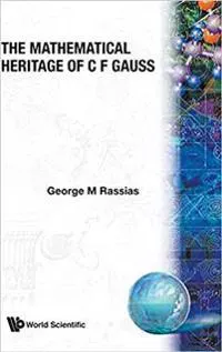 Mathematical Heritage Of C F Gauss, The