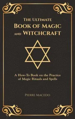 The Ultimate Book of Magic and Witchcraft