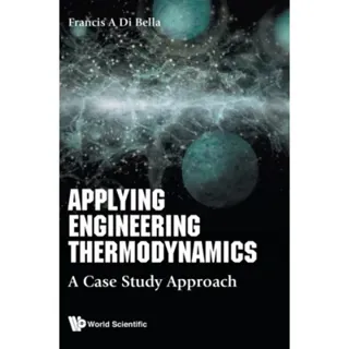 Applying Engineering Thermodynamics: A Case Study Approach
