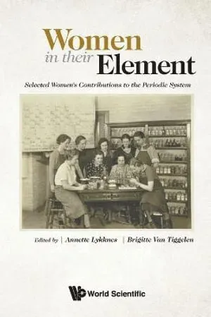 Women In Their Element: Selected Women's Contributions To The Periodic System