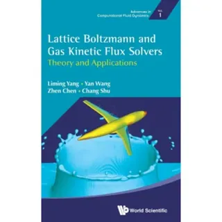 Lattice Boltzmann And Gas Kinetic Flux Solvers: Theory And Applications