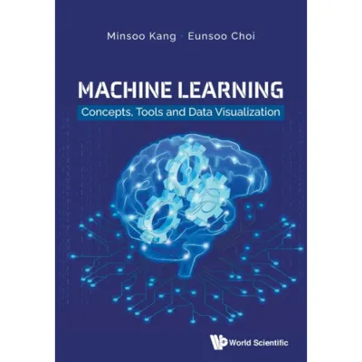 Machine Learning: Concepts, Tools And Data Visualization