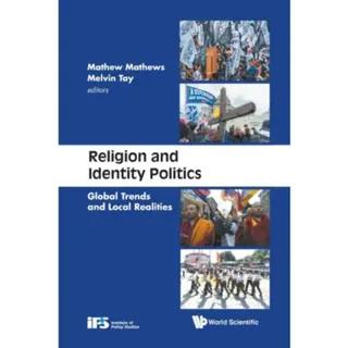 Religion And Identity Politics: Global Trends And Local Realities