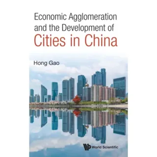 Economic Agglomeration And The Development Of Cities In China