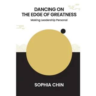Dancing On The Edge Of Greatness: Making Leadership Personal