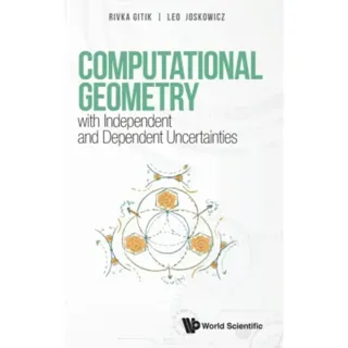 Computational Geometry With Independent And Dependent Uncertainties