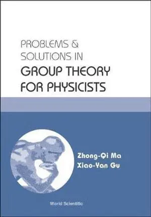 Problems And Solutions In Group Theory For Physicists