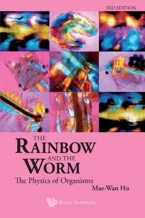 Rainbow And The Worm, The: The Physics Of Organisms (3rd Edition)