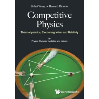 Competitive Physics: Thermodynamics, Electromagnetism And Relativity