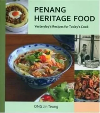 Penang heritage cookbook - yesterdays recipes for todays cook