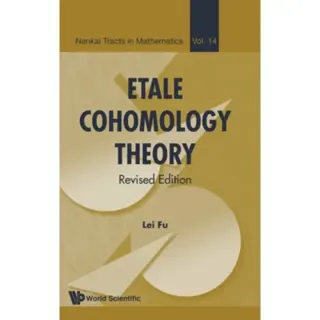 Etale Cohomology Theory (Revised Edition)
