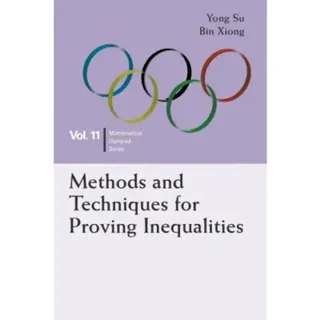Methods And Techniques For Proving Inequalities: In Mathematical Olympiad And Competitions
