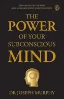Penguin Select Classics: The Power of Your Subconscious Mind