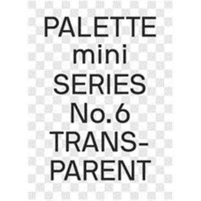 Palette Mini Series 06: Transparent