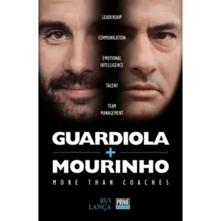 Guardiola vs Mourinho: More than Coaches