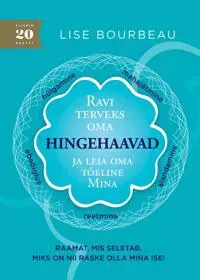 Ravi terveks oma hingehaavad ja leia oma tõeline mina