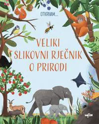 Otkrivam... Veliki slikovni rjecnik o prirodi