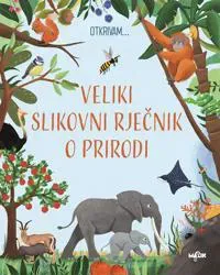 Otkrivam... Veliki slikovni rjecnik o prirodi