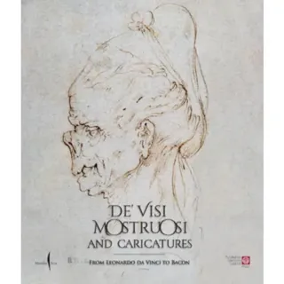 De’ visi mostruosi: Caricatures from Leonardo da Vinci to Bacon