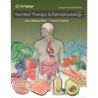 Nutrition Therapy & Pathophysiology, Cengage International Edition