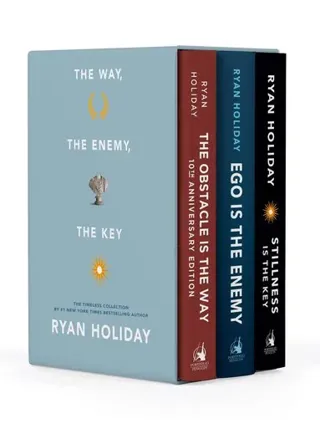 The Way, the Enemy, and the Key: A Boxed Set of The Obstacle is the Way, Ego is the Enemy & Stillness is the Key