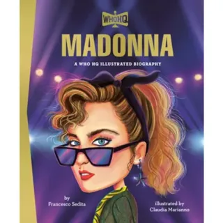 Madonna: A Who HQ Illustrated Biography