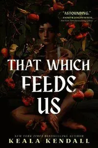 That Which Feeds Us: A Sunnie Reads Select: A Hawaiian Gothic