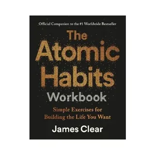 The Atomic Habits Workbook