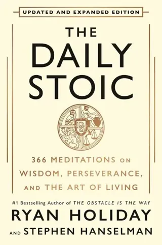 The Daily Stoic 10th Anniversary Edition: 366 Meditations on Wisdom, Perseverance, and the Art of Living