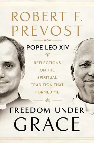 Freedom Under Grace: Reflections on the Spiritual Tradition That Formed Me